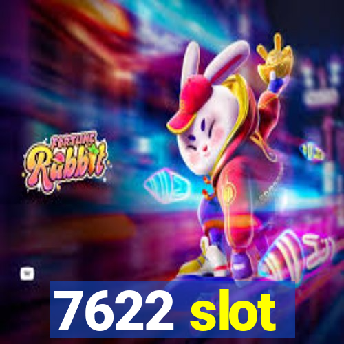 7622 slot